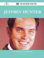 Jeffrey Hunter 130 Success Facts - Everything You Need to Know about Jeffrey Hunter cover