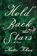 Hold Back the Stars : A Novel cover