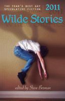 Wilde Stories 2011 : The Year's Best Gay Speculative Fiction cover