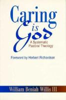 Caring Is God A Systematic Pastoral Theology cover