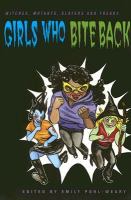 Girls Who Bite Back Witches, Mutants, Slayers and Freaks cover
