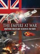 The Empire at War : British Military Science Fiction cover