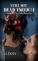 Still Not Dead Enough , Book 2 of the Dead among Us cover