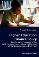 Higher Education Finance Policy Stakeholders' Perception of the Achievements, Contributions, and Impacts of the Ghana Education Trust Fund cover