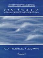 Calculus From Graphical, Numerical, and Symbolic Points of View  Student Solutions Manual (volume2) cover