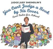 Judge Judy Sheindlin's You Can't Judge a Book by Its Cover Cool Rules for School cover