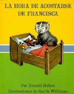 LA Hora De Acostarse De Francisca/Bedtime for Frances cover