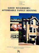 Good Neighbors: Affordable Family Housing cover