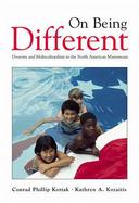 On Being Different Diversity and Multiculturalism in the North American Mainstream cover