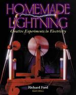 Homemade Lightning Creative Experiments in Electricity cover