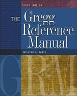 The Gregg Reference Manual A Manual of Style, Grammar, Usage, and Formatting cover
