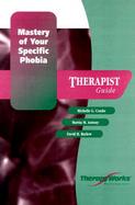 Mastery of Your Specific Phobia: Therapist Guide cover