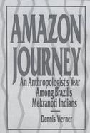 Amazon Journey An Anthropologist's Year Among Brazil's Mekranoti Indians cover