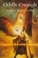 Oddly Enough: Stories by Bruce Coville; Illustrations by Michael Hussar cover