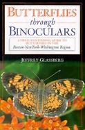 Butterflies Through Binoculars A Field Guide to Butterflies in the Boston, New York, Washington Region cover