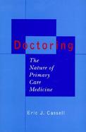 Doctoring The Nature of Primary Care Medicine cover