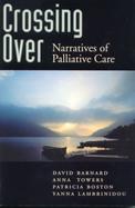 Crossing over Narratives of Palliative Care cover