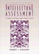 Foundations of Intellectual Assessment The Wais-III and Other Tests in Clinical Practice cover