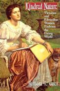 Kindred Nature Victorian and Edwardian Women Embrace the Living World cover