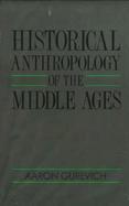 Historical Anthropology of the Middle Ages cover