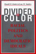 Divided by Color Racial Politics and Democratic Ideals cover