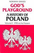 God's Playground, a History of Poland: A History of Poland cover