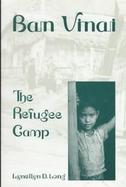 Ban Vinai The Refugee Camp cover