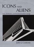 Icons and Aliens Law, Aesthetics, and Environmental Change cover