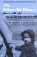 The Kikuchi Diary Chronicle from an American Concentration Camp  The Tanforan Journals of Charles Kikughi cover