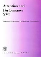 Attention and Performance XVI Information Integration in Perception and Communication cover