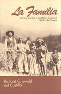 LA Familia Chicano Families in the Urban Southwest, 1848 to the Present cover