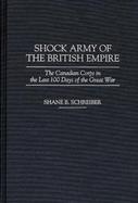 Shock Army of the British Empire The Canadian Corps in the Last 100 Days of the Great War cover