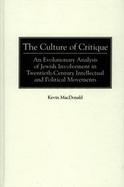 The Culture of Critique: An Evolutionary Analysis of Jewish Involvement in Twentieth-Century Intellectual and Political Movements cover