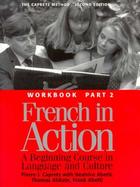 French in Action A Beginning Course in Language and Culture  The Capretz Method Workbook, cover