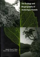 The Ecology and Biogeography of Nothofagus Forests cover