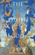 The Other God Dualist Religions from Antiquity to the Cathar Heresy cover
