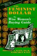 The Feminist Dollar: The Wise Woman's Buying Guide cover