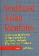 Southeast Asian Identities: Culture and the Politics of Representation in Indonesia, Malaysia, Singapore and Thailand cover