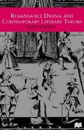 Renaissance Drama and Contemporary Literary Theory cover