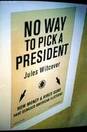 No Way to Pick a President cover