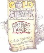 Gold and Silver, Silver and Gold: Tales of Hidden Treasure cover
