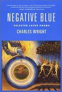 Negative Blue Selected Later Poems cover