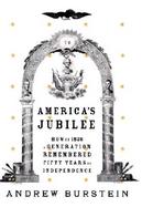 America's Jubilee: How in 1826 a Generation Remembered Fifty Years of Independence cover
