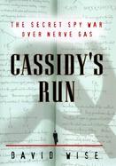 Cassidy's Run: The Secret Spy War Over Nerve Gas cover
