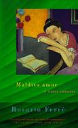 Maldito Amor Y Otros Cuentos (Damned Love and Other Stories) cover
