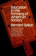 Education in the Forming of American Society Needs and Opportunities for Study cover