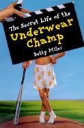The Secret Life of the Underwear Champ cover