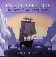 Into the Ice The Story of Arctic Exploration cover