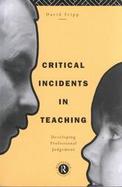 Critical Incidents in Teaching Developing Professional Judgement cover