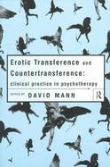 Erotic Transference and Countertransference Clinical Practice in Psychotherapy cover